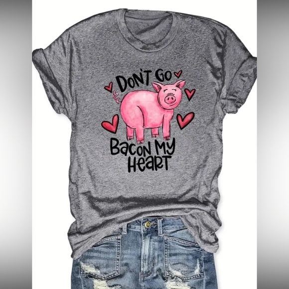 Tops - 💕 Graphic Gray Tee- Don’t Go Bacon My Heart ❤️